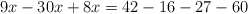 9x -30x + 8x =  42 -16 -27 -60