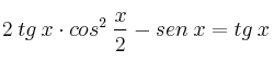 2 \: tg \: x \cdot cos^2 \: \frac{x}{2} - sen \: x = tg \: x