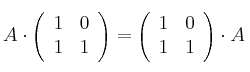 A \cdot 
\left(
\begin{array}{cc}
1 & 0 \\
1 & 1
\end{array}
\right) = 
\left(
\begin{array}{cc}
1 & 0 \\
1 & 1
\end{array}
\right) \cdot A
