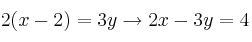 2(x-2)=3y \rightarrow 2x-3y=4