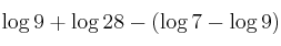 \log 9 + \log 28 - (\log 7 - \log 9)