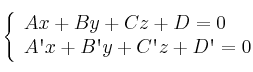 \left\{ \begin{array}{ll}
Ax+By+Cz+D=0 \\  
A\textsc{\char13}x+B\textsc{\char13}y+C\textsc{\char13}z+D\textsc{\char13}=0  
\end{array}
\right.