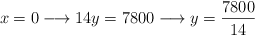 x=0 \longrightarrow 14y=7800 \longrightarrow y=\frac{7800}{14}