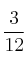 \frac{3}{12}