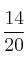 \frac{14}{20}