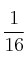 \frac{1}{16}