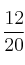 \frac{12}{20}