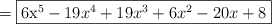 = \fbox{6x^5-19x^4+19x^3+6x^2-20x+8}