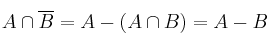 A \cap \overline{B} = A - (A \cap B) = A - B