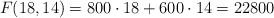 F(18,14)=800 \cdot 18+600 \cdot 14 =22800