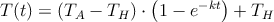 T(t)=(T_A-T_H) \cdot \left(1-e^{-kt} \right) + T_H