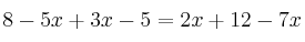 8-5x+3x-5=2x+12-7x