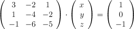 \left( \begin{array}{ccc} 3 & -2 & 1  \\ 1 & -4 & -2  \\ -1 & -6 & -5 \end{array} \right) \cdot \left( \begin{array}{c}     x  \\ y  \\ z \end{array} \right)=\left( \begin{array} {c} 1   \\ 0  \\ -1 \end{array} \right) 