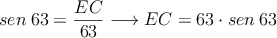 sen \: 63 = \frac{\overliine{EC}}{63} \longrightarrow \overliine{EC}=63 \cdot sen \: 63 sen \: 63 = \frac{\overliine{EC}}{63} \longrightarrow \overliine{EC}=63 \cdot sen \: 63