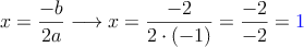 x = \frac{-b}{2a} \longrightarrow x=\frac{-2}{2 \cdot (-1)}=\frac{-2}{-2}=\textcolor{blue}{1}