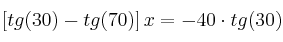  \left[ tg(30) - tg(70) \right] x = -40\cdot tg(30)