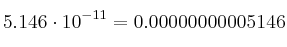 5.146 \cdot 10^{-11} = 0.00000000005146