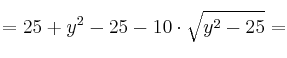 = 25 + y^2-25 - 10 \cdot \sqrt{y^2-25} =