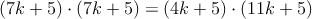 (7k+5) \cdot (7k+5)=(4k+5) \cdot (11k+5)