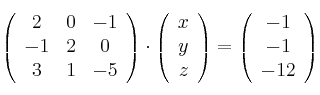 
\left(
\begin{array}{ccc}
    2 & 0 & -1 
\\ -1 & 2 & 0
\\ 3 & 1 & -5
\end{array}
\right ) \cdot 
 \left (
\begin{array}{c}
    x 
\\ y 
\\ z 
\end{array}
\right ) =
\left (
\begin{array}{c}
    -1 
\\ -1 
\\ -12 
\end{array}
\right )
