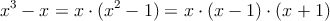 x^3-x = x \cdot (x^2-1) = x \cdot (x-1) \cdot (x+1)