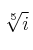 \sqrt[5]{i}