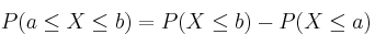 P(a \leq X \leq b) =P(X \leq b) - P(X \leq a) P(a \leq X \leq b) =P(X \leq b) - P(X \leq a)