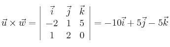 \vec{u} \times \vec{w}= \left| \begin{array}{ccc} 
\vec{i} &\vec{j} &\vec{k} \\
 -2 & 1 & 5 \\
1 & 2 & 0 
\end{array} \right| = -10\vec{i}+5\vec{j}-5\vec{k}