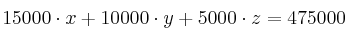 15000 \cdot x+ 10000 \cdot y+ 5000 \cdot z = 475000