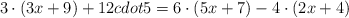 3 \cdot (3x+9)+12 cdot 5 = 6 \cdot (5x+7) - 4 \cdot (2x+4)