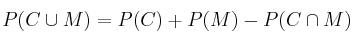 P(C \cup M) = P(C) + P(M) - P(C \cap M)