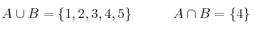 A \cup B= \{1,2,3,4,5\}  \qquad \quad A \cap B = \{4\}