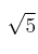 \sqrt{5}