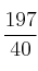 \frac{197}{40}