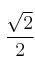 \frac{\sqrt{2}}{2}