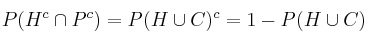 P(H^c \cap P^c) = P(H \cup C)^c = 1 - P(H \cup C)