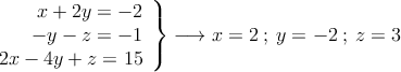 \left. \begin{array}{r}
x+2y=-2\\
-y-z=-1 \\
2x-4y+z=15
\end{array} \right \} \longrightarrow x=2 \: ; \: y=-2  \: ; \:  z=3