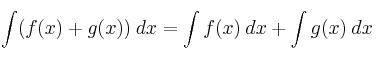 \int (f(x)+g(x)) \: dx = \int f(x) \: dx + \int g(x) \: dx