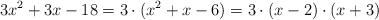 3x^2+3x-18 = 3 \cdot (x^2+x-6) = 3 \cdot (x-2) \cdot (x+3)