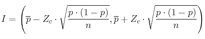 I = \left( \overline{p}-Z_c \cdot \sqrt{\frac{p \cdot (1-p)}{n}}, \overline{p} +Z_c \cdot \sqrt{\frac{p \cdot (1-p)}{n}} \right) I = \left( \overline{p}-Z_c \cdot \sqrt{\frac{p \cdot (1-p)}{n}}, \overline{p} +Z_c \cdot \sqrt{\frac{p \cdot (1-p)}{n}} \right)