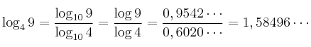 \log_{4} 9 = \frac{\log_{10} 9}{\log_{10} 4}=\frac{\log 9}{\log 4}=\frac{0,9542\cdots}{0,6020 \cdots}=1,58496 \cdots \log_{4} 9 = \frac{\log_{10} 9}{\log_{10} 4}=\frac{\log 9}{\log 4}=\frac{0,9542\cdots}{0,6020 \cdots}=1,58496 \cdots