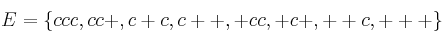 E=\{ccc, cc+, c+c, c++, +cc, +c+, ++c, +++\}