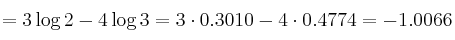 = 3 \log2 - 4 \log3 = 3 \cdot 0.3010 - 4 \cdot 0.4774 = -1.0066