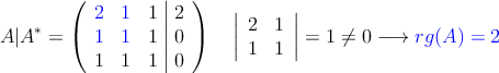 A|A^* = \left(
\begin{array}{ccc|c}
\textcolor{blue}{2} &\textcolor{blue}{1} & 1 & 2 \\
\textcolor{blue}{1} & \textcolor{blue}{1} & 1 & 0 \\
1 & 1 & 1 &  0 
\end{array}
\right) \quad \left|
\begin{array}{cc}
2 & 1 \\
1 & 1
\end{array}
\right| = 1 \neq 0 \longrightarrow \textcolor{blue}{rg(A)=2}