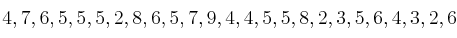 4,7,6,5,5,5,2,8,6,5,7,9,4,4,5,5,8,2,3,5,6,4,3,2,6