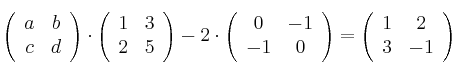 \left(\begin{array}{cc}     a & b  \\ c & d\end{array}\right) \cdot\left(\begin{array}{cc}     1 & 3  \\ 2 & 5\end{array}\right) - 2 \cdot\left(\begin{array}{cc}     0 & -1  \\ -1 & 0\end{array}\right) =\left(\begin{array}{cc}     1 & 2  \\ 3 & -1\end{array}\right)