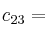 c_{23} = 