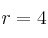 r=4