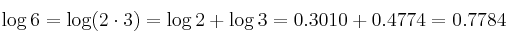 \log6 = \log(2 \cdot 3) = \log2 + \log3 = 0.3010 + 0.4774 = 0.7784