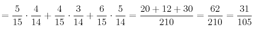 =\frac{5}{15} \cdot \frac{4}{14}+\frac{4}{15} \cdot \frac{3}{14}+\frac{6}{15} \cdot \frac{5}{14} = \frac{20+12+30}{210}=\frac{62}{210}=\frac{31}{105}